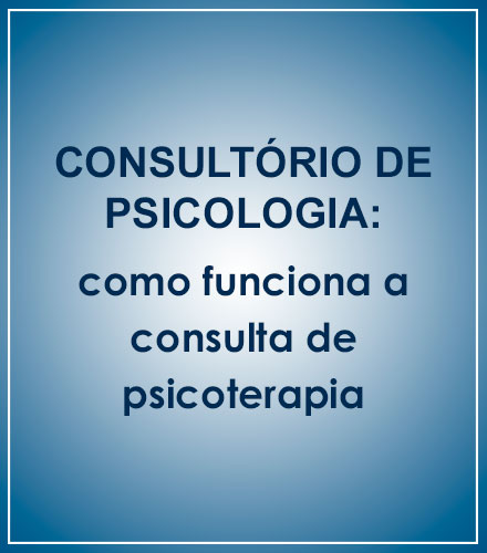 Consultório Psicologia SP: como funciona a psicoterapia
