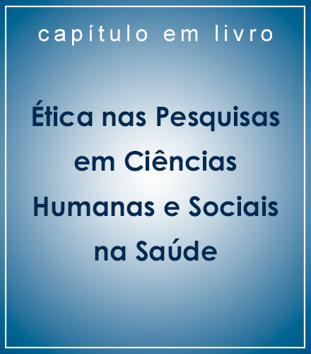 ética nas pesquisas em ciências humanas e sociais na saúde